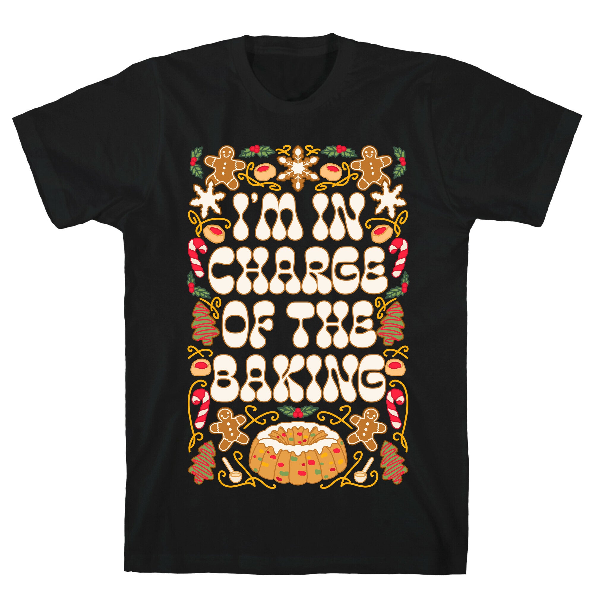 I'm In Charge Of the Baking (Christmas) T-Shirt